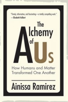 Image of The alchemy of us by Ainissa Ramirez