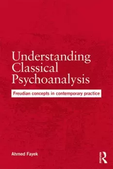 Image of Understanding Classical PsychoanalysisFreudian concepts in contemporary practice