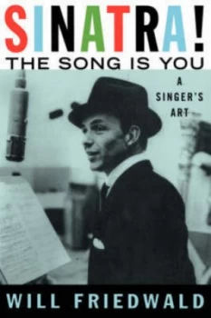 Image of Sinatra the Song Is You by Will Friedwald Paperback