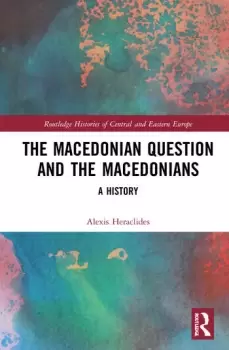 Image of The Macedonian Question and the MacedoniansA History