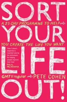 Image of Sort Your Life Out by Pete Cohen Book