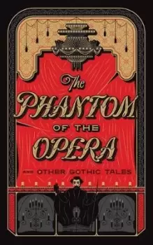 Image of The Phantom of the Opera and Other Gothic Tales by Various Authors ..