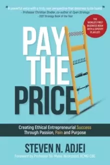 Image of Pay The Price : Creating Ethical Entrepreneurial Success Through Passion, Pain and Purpose
