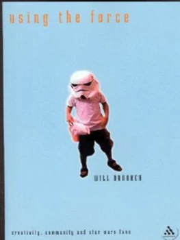 Image of Using the Force by Will Brooker Book