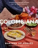 Image of colombiana a rediscovery of recipes and rituals from the soul of colombia
