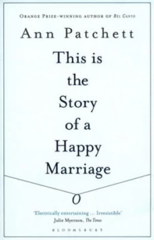 Image of This is the story of a happy marriage by Ann Patchett