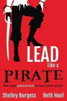 Image of Lead Like a PIRATE by Shelley Burgess