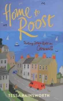 Image of Home to Roost by Tessa Hainsworth Hardback