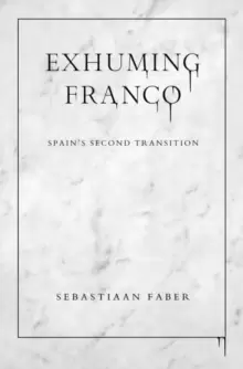 Image of Exhuming Franco : Spains Second Transition
