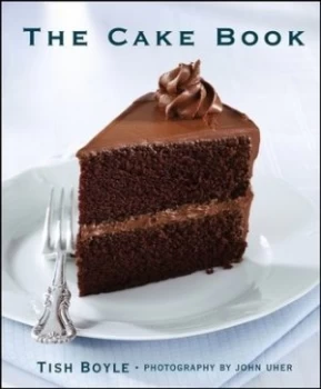 Image of The Cake Book by Tish Boyle Hardback