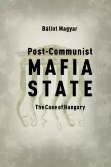 Image of Post-Communist Mafia State : The Case of Hungary