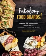 Image of fabulous food boards simple and inspiring recipe ideas to share at every ga