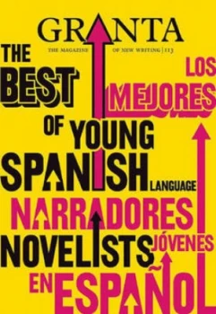 Image of Granta. Issue 113 the Best of Young Spanish Novelists by John Freeman Paperback