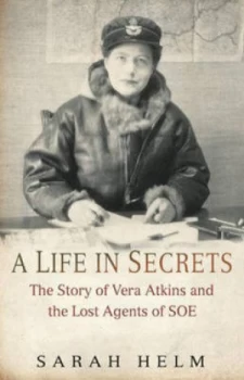 Image of A Life in Secrets by Sarah Helm Hardback