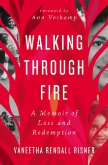 Image of Walking Through Fire : A Memoir of Loss and Redemption