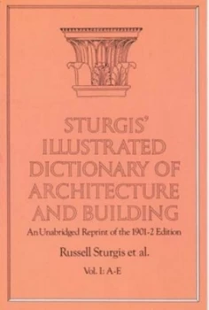 Image of Sturgis Illustrated Dictionary of Architecture and Building by Russell Sturgis Paperback