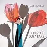 image of Gill Sandell - Songs of Our Years (Music CD)