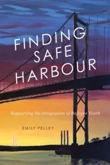Image of Finding Safe Harbour : Supporting Integration of Refugee Youth