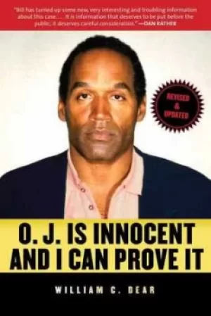 Image of OJ Is Innocent and I Can Prove It by William C. Dear