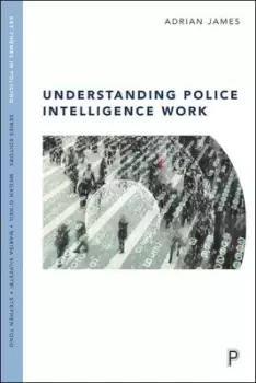 Image of Understanding police intelligence work by Adrian L. James