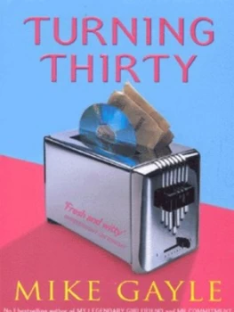 Image of Turning Thirty by Mike Gayle Paperback