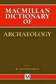 Image of Macmillan Dictionary of Archaeology by Ruth D Whitehouse Paperback