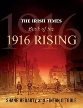 Image of The Irish Times book of the 1916 rising by Shane Hegarty