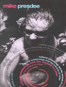 Image of Cultural Criminology and the Carnival of Crime by Mike Presdee Paperback