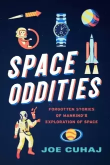 Image of Space Oddities : Forgotten Stories of Mankind's Exploration of Space