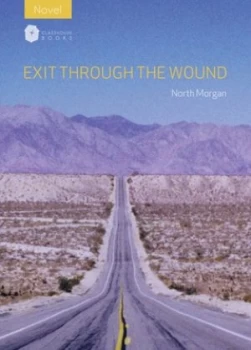 Image of Exit through the Wound by North Morgan Book