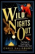Image of wild nights out the magic of exploring the outdoors after dark