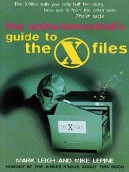 Image of The Extra-Terrestrials Guide to the X-Files by Mark Leigh and Mike Lepine Book