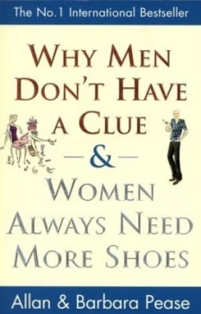 Image of Why Men Dont Have a Clue and Women Always Need More Shoes by Allan Pease Paperback