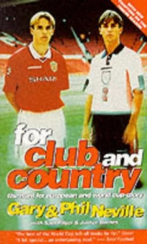 Image of For Club and Country by Gary Neville and Phil Neville and Sam Pilger and Justyn Barnes Book