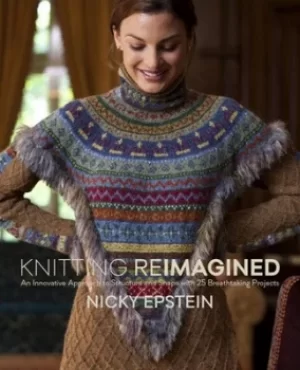 Image of Knitting reimagined by Nicky Epstein