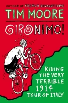 Image of Gironimo! : Riding the Very Terrible 1914 Tour of Italy
