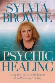 Image of Psychic Healing by Sylvia Browne Hardback