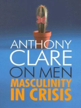 Image of On Men by Anthony W Clare Hardback