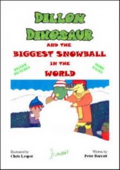 Image of Dillon Dinosaur and the Biggest Snowball in the World by Peter Barratt and Chris Leaper Paperback