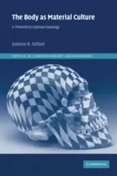 Image of The body as material culture by Joanna R Sofaer