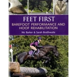 Image of Feet First : Barefoot Performance and Hoof Rehabilitation