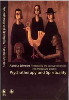 Image of Psychotherapy and Spirituality by Agneta Schreurs Book