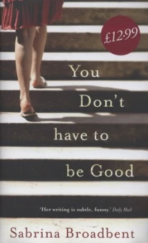 Image of You Dont Have to Be Good by Sabrina Broadbent Hardback
