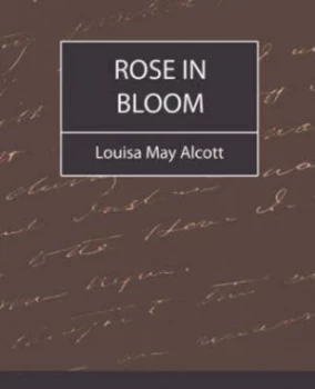 Image of Rose in Bloom - Louisa May Alcott by May Alcott Louisa May Alcott Paperback