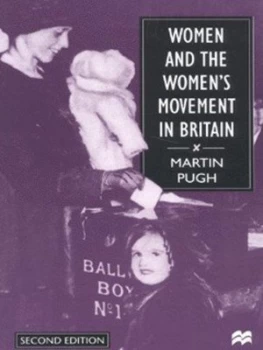 Image of Women and the Womens Movement in Britain 1914-1999 by Martin Pugh Paperback
