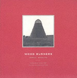 Image of Wood Burners by Daniel Mihalyo Paperback