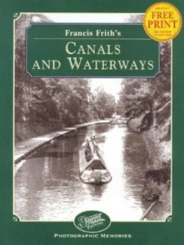 Image of Francis Friths Canals and Waterways by Dennis Needham Hardback