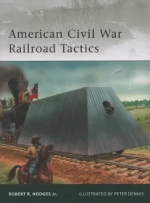 Image of American Civil War railroad tactics by Robert Hodges