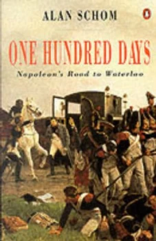 Image of One Hundred Days by Alan Schom Paperback