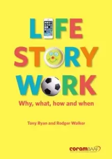 Image of Life Story Work : Why, What, How and When